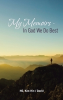 My Memoirs - in God We Do Best 1543766927 Book Cover