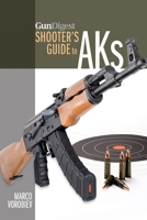 Gun Digest Shooter's Guide to AKs 1440246416 Book Cover
