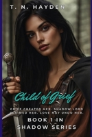 Child of Grief (Shadow Series) B0CP7MYSHQ Book Cover