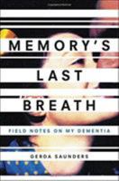 Memory's Last Breath: Field Notes on My Dementia 031650260X Book Cover