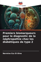 Premiers biomarqueurs pour le diagnostic de la néphropathie chez les diabétiques de type 2 (French Edition) 6208387922 Book Cover