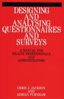 Designing and Analysis Questionnaires and Surveys: A Manual for Health Professionals and Administrators 1861560729 Book Cover