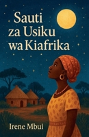 Sauti za Usiku wa Kiafrika (Swahili Edition) B0FNWCWXKP Book Cover