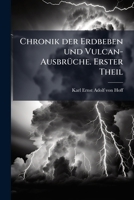 Chronik Der Erdbeben Und Vulcan-Ausbruche, Part 1: Vom Jahre 3460 Vor Bis 1759 Unserer Zeitrechnung (1840) 1246808870 Book Cover