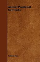 Ancient Peoples at New Tasks 1017075123 Book Cover