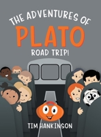 The Adventures of Plato: Road Trip! 1665716851 Book Cover