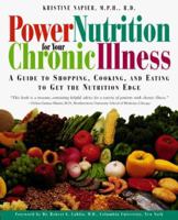 Power Nutrition for Your Chronic Illness: A Guide to Shopping, Cooking and Eating to Get the Nutrition Edge 0028620593 Book Cover