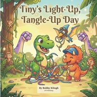 Tiny’s Light-Up, Tangle-Up Day B0H6QJ679D Book Cover