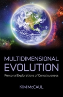 Multidimensional Evolution: Personal Explorations of Consciousness 1782790888 Book Cover