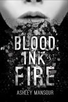 Blood, Ink & Fire 0996278710 Book Cover
