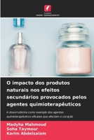 O impacto dos produtos naturais nos efeitos secundários provocados pelos agentes quimioterapêuticos (Portuguese Edition) 6209504914 Book Cover