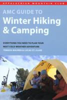 AMC Guide to Winter Hiking and Camping: Everything You Need to Know to Plan Your Next Cold-Weather Adventure 1934028126 Book Cover