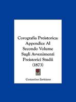 Corografia Preistorica: Appendice Al Secondo Volume Sugli Avvenimenti Preistorici Studii 1162286474 Book Cover