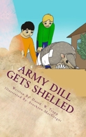 Army Dill Gets Shelled: A Daxton and Miranda Adventure 0980094631 Book Cover