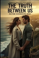 The Truth Between Us B0F83XQXPX Book Cover