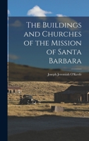 The Buildings and Churches of the Mission of Santa Barbara B0BMC7M611 Book Cover
