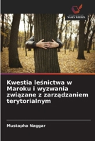 Kwestia lesnictwa w Maroku i wyzwania zwiazane z zarzadzaniem terytorialnym (Polish Edition) 6209705928 Book Cover