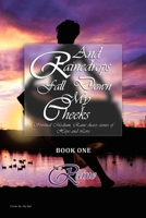 And Rainedrops Fall down My Cheeks : Raine Shares Stories of Hope and Love (Happy for You to Improve on This, Something I Always Struggle with) Book One 1638128375 Book Cover