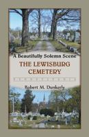 A Beautifully Solemn Scene: The Lewisburg Cemetery, Pennsylvania 0788454722 Book Cover