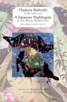 "Madame Butterfly" by John Luther Long and "A Japanese Nightingale" by Onoto Watanna (Winnifred Eaton) 0813530636 Book Cover