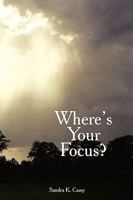 Where's Your Focus? 1615071032 Book Cover