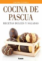 Cocina de Pascua: Recetas dulces y saladas 9876343254 Book Cover