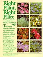 Right Plant, Right Place: The Indispensable Guide to the Successful Garden 0671523961 Book Cover