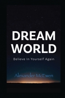 DreamWorld: Believe In Yourself Again (Inspirational Books & Motivational Books Series) B0F5FN6N4G Book Cover