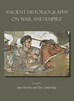 Ancient Historiography on War and Empire 1785702998 Book Cover