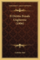 Il Diritto Penale Ungherese (1906) 1168020425 Book Cover