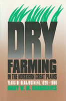 Dry Farming in the Northern Great Plains: Years of Readjustment, 1920-90 (Development of Western Resources) 0700605533 Book Cover