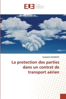 La protection des parties dans un contrat de transport aérien 6203420700 Book Cover