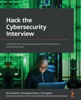 Hack the Cybersecurity Interview: A complete interview preparation guide for jumpstarting your cybersecurity career 1801816638 Book Cover