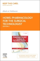 Pharmacology for the Surgical Technologist - Elsevier eBook on Vitalsource (Retail Access Card) 0323661246 Book Cover