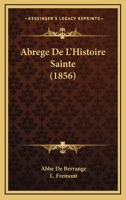 Abrege De L'Histoire Sainte (1856) 1160035199 Book Cover