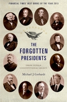 The Forgotten Presidents: Their Untold Constitutional Legacy 0199967792 Book Cover