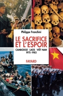 Le Sacrifice Et L'Espoir: Cambodge, Laos, Viet Nam 2213597251 Book Cover