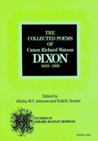 The Collected Poems of Canon Richard Watson Dixon, 1833-1900 (Studies in Gerard Manley Hopkins, Vol 1) 0820409472 Book Cover