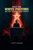 What the White Pastors Are Not Telling Their People B0FK8JXP1Q Book Cover