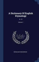 A Dictionary Of English Etymology: A - D; Volume 1 1340540568 Book Cover