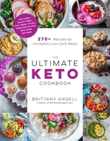 The Ultimate Keto Cookbook: 250 Recipes for Incredible Low-Carb Meals--Includes a Photo for Every Recipe! 1624149634 Book Cover