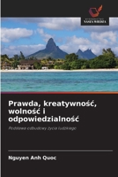 Prawda, kreatywnosc, wolnosc i odpowiedzialnosc (Polish Edition) 6209983006 Book Cover