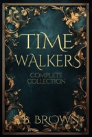 Time Walkers The Complete Collection B08C6XMCK4 Book Cover
