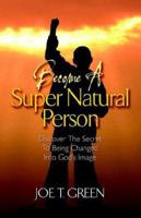Become A Super Natural Person 1581691955 Book Cover