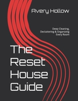 The Reset House Guide: Deep Cleaning, Decluttering & Organizing Every Room (The House of Hollow) B0FKMJ6GBK Book Cover