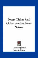 Forest tithes, and other studies from nature 1163771058 Book Cover
