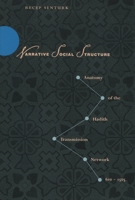 Narrative Social Structure: Anatomy of the Hadith Transmission Network, 610-1505 0804752079 Book Cover
