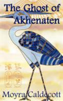 The Ghost of Akhenaten 1843190249 Book Cover