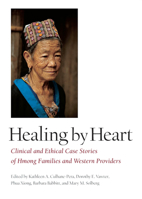Healing by Heart: Clinical and Ethical Case Stories of Hmong Familes and Western Providers