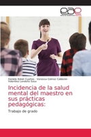 Incidencia de la salud mental del maestro en sus prácticas pedagógicas 6203034657 Book Cover